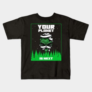 Your planet is next ! Kids T-Shirt